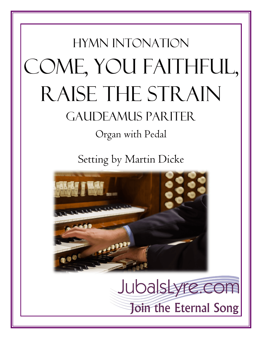 Come, You Faithful, Raise the Strain (Hymn Intonation for Organ) (arr. Martin Dicke)