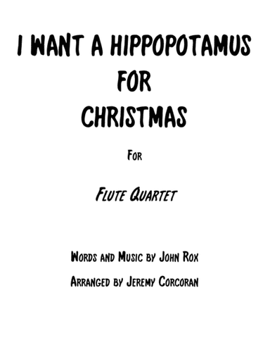 I Want A Hippopotamus For Christmas (Hippo The Hero) (arr. Jeremy Corcoran)