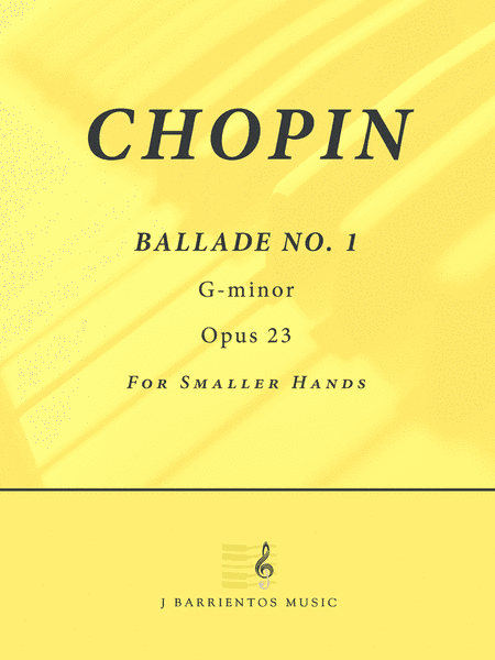 Chopin Ballade No. 1 for Smaller Hands (arr. John Barrientos)