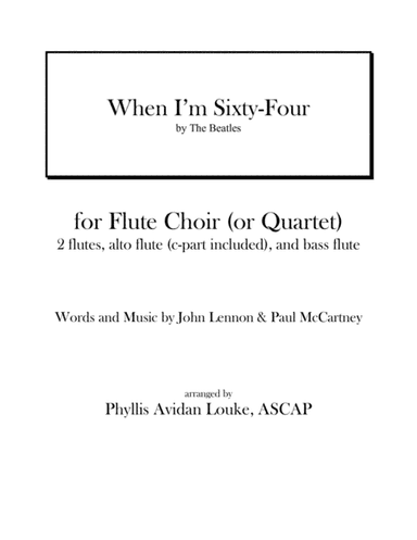 When I'm Sixty-Four (arr. Phyllis Avidan Louke, ASCAP)