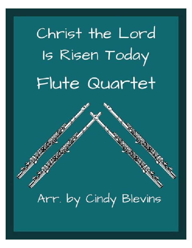 Christ the Lord Is Risen Today, Flute Quartet (arr. Cindy Blevins)