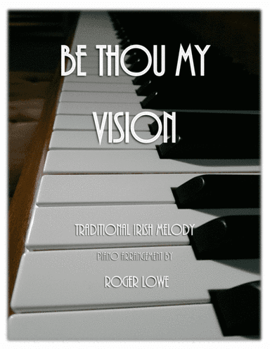 Be Thou My Vision (arr. Roger Lowe)
