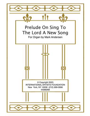 Prelude on Sing To The Lord A New Song  for organ by Mark Andersen