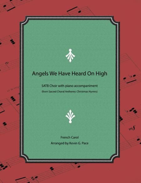 Angels We Have Heard on High - SATB choir with piano accompaniment (arr. Kevin G. Pace)