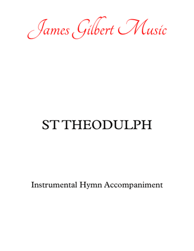 ST THEODULPH (All Glory, Laud And Honor) (arr. James Gilbert)