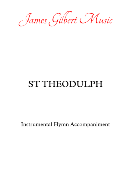 ST THEODULPH (All Glory, Laud And Honor) (arr. James Gilbert)