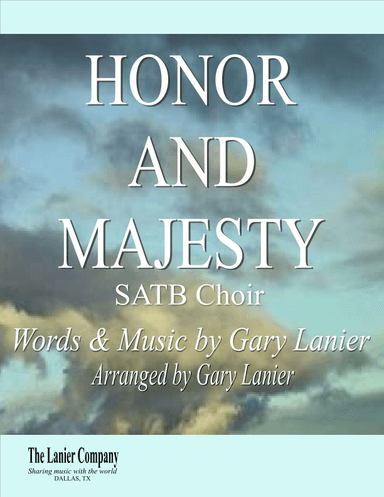 HONOR AND MAJESTY, SATB Choir & Piano Accompaniment (Score & Parts included)
