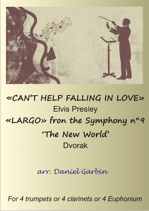 "Can't Help Falling In Love", "Largo" from the Symphony n° 9 'The New World' - Score Only (arr. Daniel Garbin)