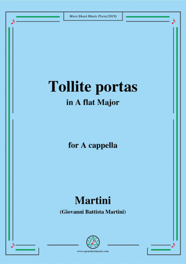Martini-Tollite portas,in A flat Major,for A cappella (arr. MSM)