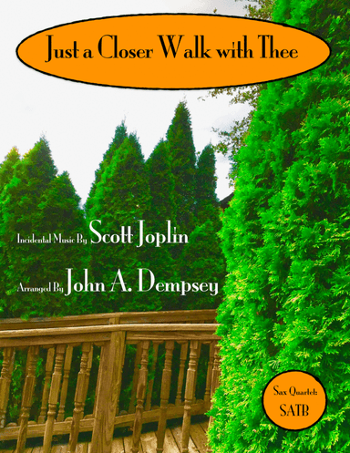 Just a Closer Walk with Thee / Solace (Sax Quartet: SATB) (arr. John A. Dempsey)