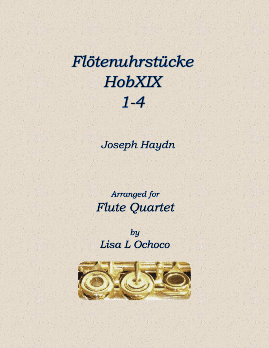 Flötenuhrstücke HobXIX 1-4 for Flute Quartet (arr. Lisa L Ochoco)