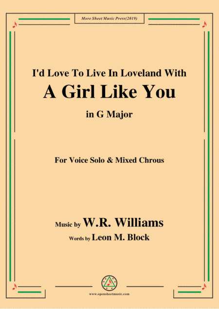 W. R. Williams-I'd Love To Live In Loveland With A Girl Like You,in G Major,for Chrous (arr. MSM)