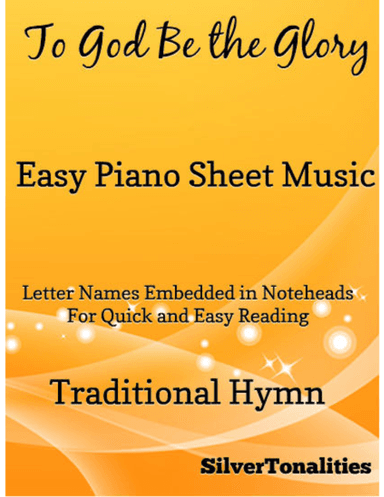 To God Be the Glory Easy Piano Sheet Music (arr. SilverTonalities)