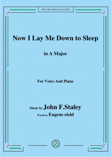 John F. Staley-Now I Lay Me Down to Sleep,in A Major,for Voice&Piano (arr. MSM)