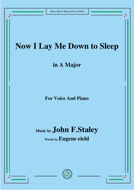 John F. Staley-Now I Lay Me Down to Sleep,in A Major,for Voice&Piano (arr. MSM)