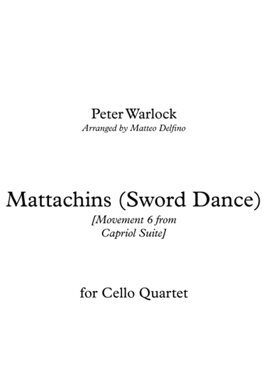 Mattachins (Sword Dance) [Movement 6 from Capriol Suite] {Cello Quartet} (arr. Matteo Delfino) by Peter Warlock Chamber Group Digital Sheet Music