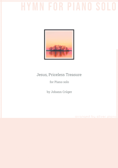 Jesus, Priceless Treasure (PIANO HYMN) (arr. Silver Piano)