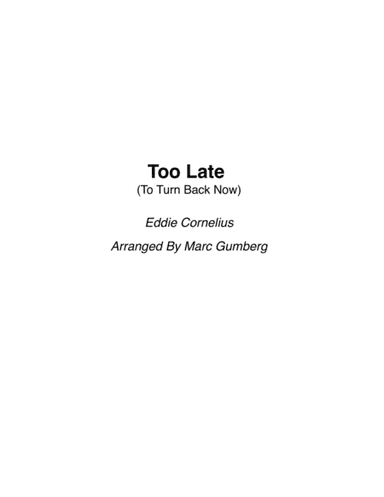 Too Late To Turn Back Now (arr. Marc Gumberg)