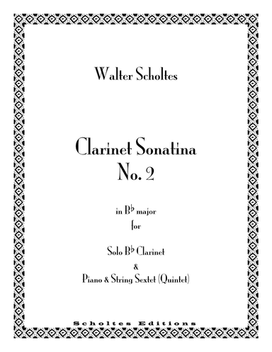 Sonatina No. 2 for Solo Clarinet with Piano Accompaniment & String Sextet (Quintet)