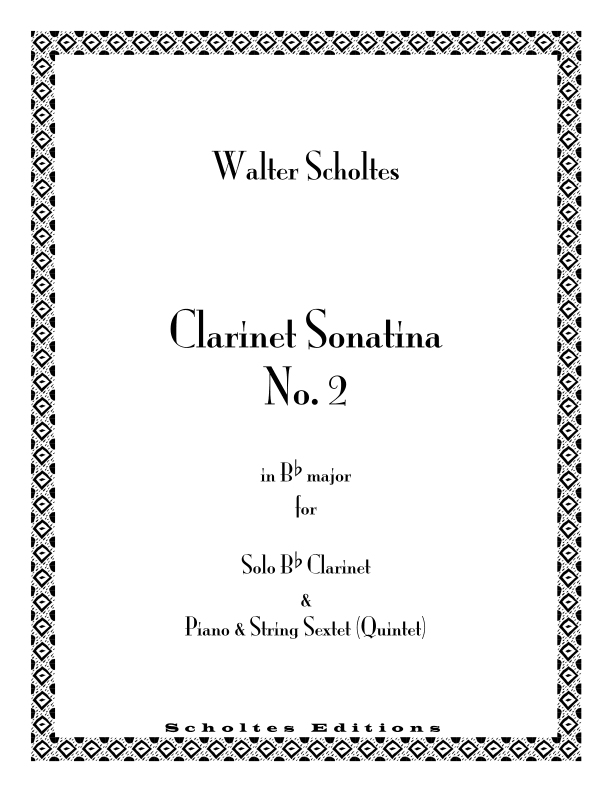 Sonatina No. 2 for Solo Clarinet with Piano Accompaniment & String Sextet (Quintet)