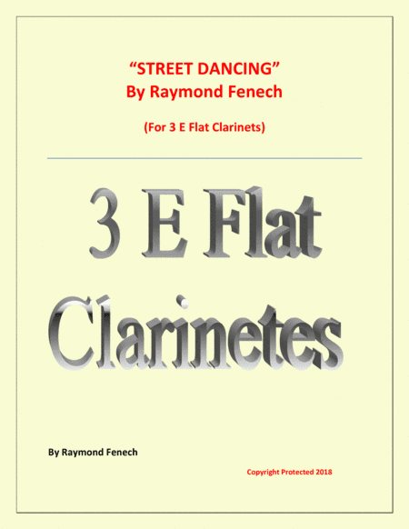 "Street Dancing" - For 3 E Flat Clarinets - Early Intermediate/ Intermediate level