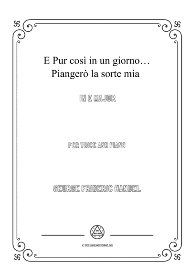 Handel-E pur così in un giorno...Piangerò la sorte mia in E Major,for Voice and Piano (arr. MSM)