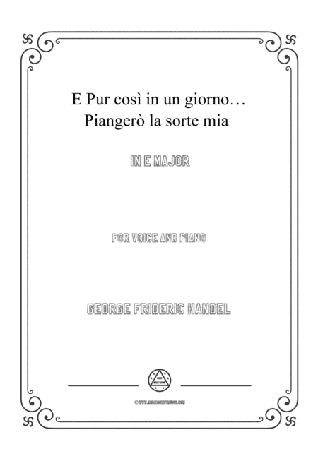 Handel-E pur così in un giorno...Piangerò la sorte mia in E Major,for Voice and Piano (arr. MSM)
