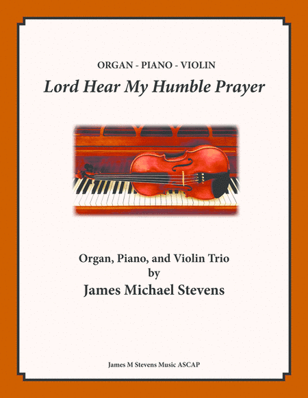 Lord Hear My Humble Prayer - Violin, Organ, and Piano