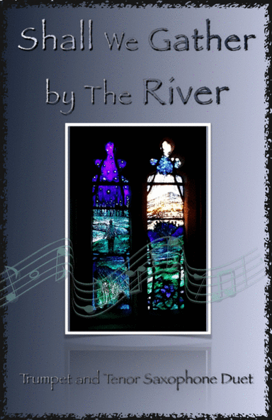 Shall We Gather at The River, Gospel Hymn for Trumpet and Tenor Saxophone Duet (arr. David McKeown)