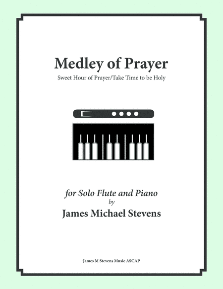 Medley of Prayer (Sweet Hour of Prayer/Take Time to be Holy) - FLUTE (arr. James Michael Stevens)