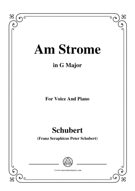 Schubert-Am Strome,Op.8 No.4,in G Major,for Voice&Piano (arr. MSM)