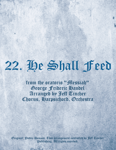 22. He Shall Feed (arr. Jeff Tincher)