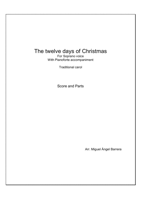 The twelve day of Christmas, For Soprano voice with Pianoforte accompaniment (arr. Miguel Ángel Barrera)