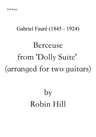 Berceuse ( from 'Dolly Suite') arranged for two guitars (arr. Robin Hill)