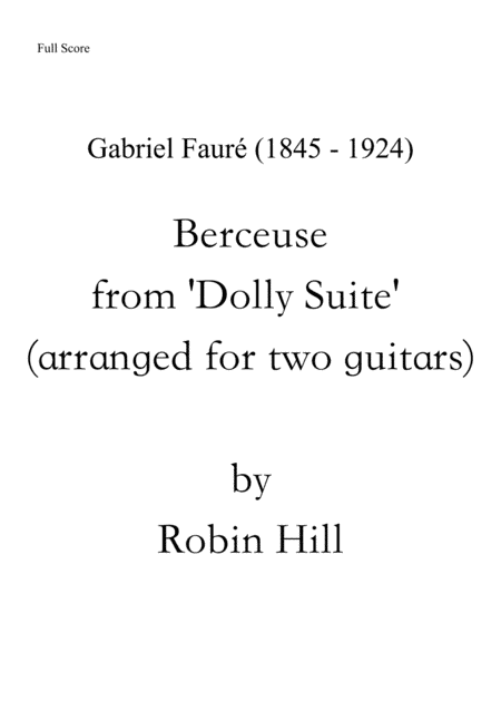 Berceuse ( from 'Dolly Suite') arranged for two guitars (arr. Robin Hill)