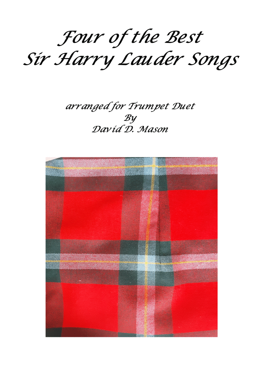 Four of the Best Sir Harry Lauder Songs (arr. David D. Mason)