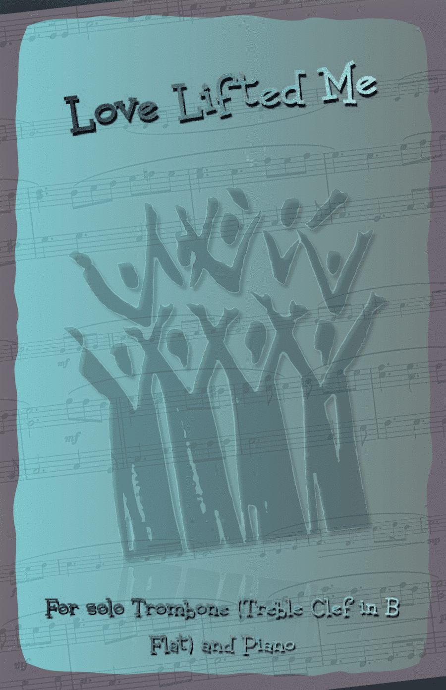 Love Lifted Me, Gospel Hymn for Trombone (Treble Clef in B Flat) and Piano (arr. David McKeown)
