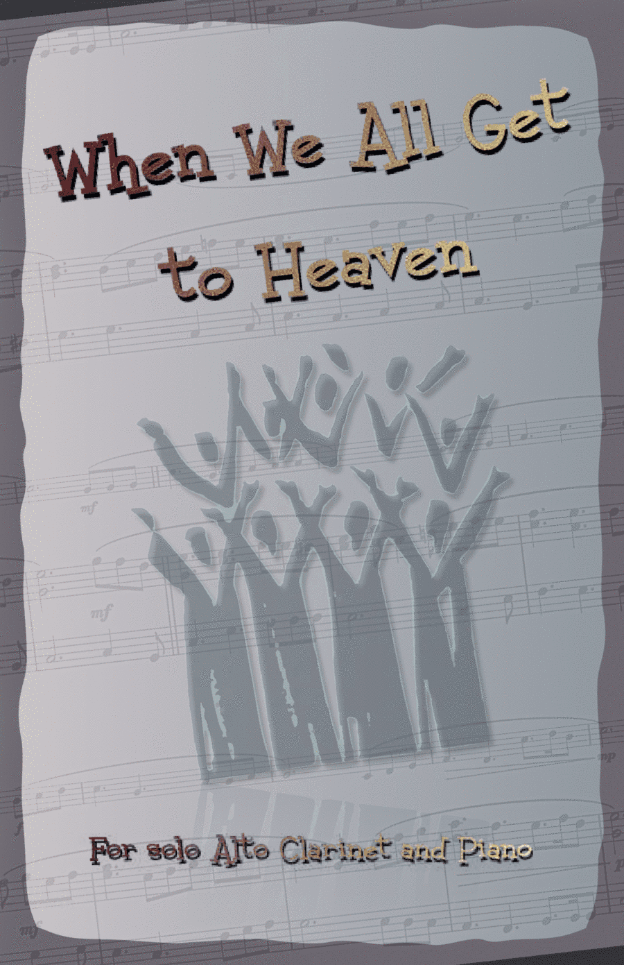 When We All Get to Heaven, Gospel Hymn for Alto Clarinet and Piano (arr. David McKeown)