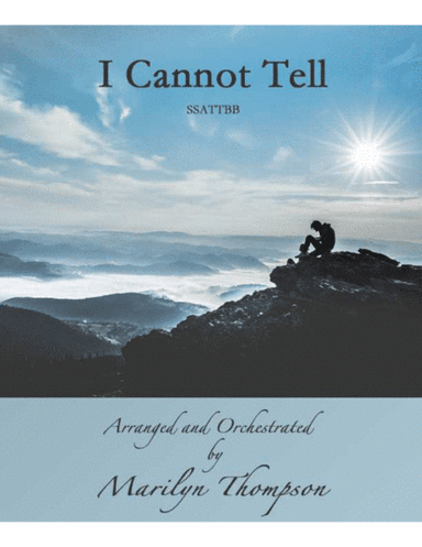 I Cannot Tell--Parts.pdf (arr. Marilyn Thompson)