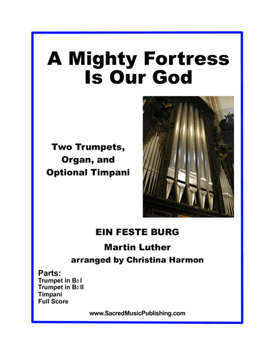 A Mighty Fortress Is Our God for Two Trumpets, Organ and Optional Timpani (arr. Christina Harmon)