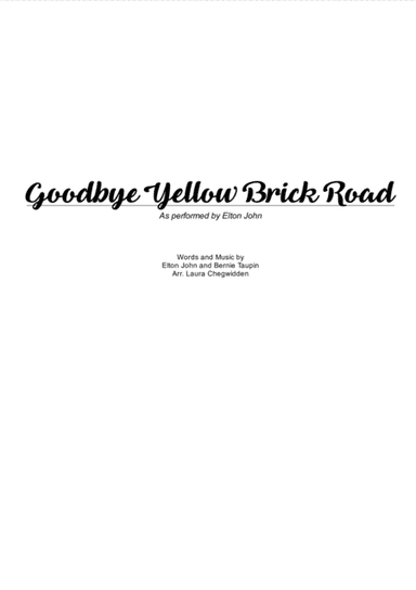 Goodbye Yellow Brick Road (arr. Laura Chegwidden)
