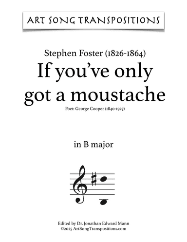 FOSTER: If you've only got a moustache (transposed to B major) (arr. ArtSongTranspositions.com)