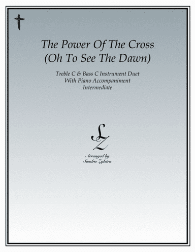 The Power Of The Cross (Oh To See The Dawn) (arr. Sandra Zylstra)