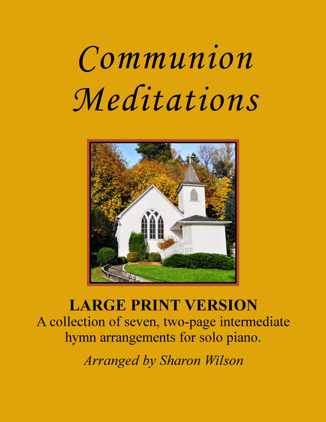 Communion Meditations (A Collection of LARGE PRINT Two-page Hymns for Solo Piano) (arr. Sharon Wilson)