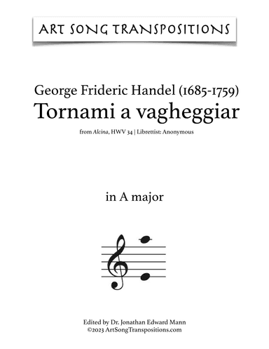 HANDEL: Tornami a vagheggiar (transposed to A major) (arr. ArtSongTranspositions.com)