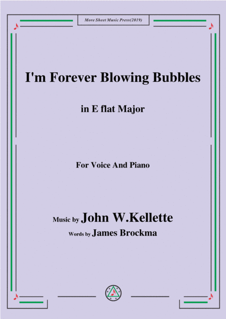 John W. Kellette-I'm Forever Blowing Bubbles,in E flat Major,for Voice&Piano (arr. MSM)