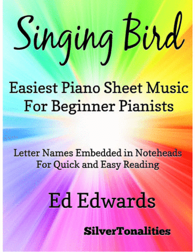 Singing Bird Easiest Piano Sheet Music for Beginner Pianists (arr. SilverTonaliti)