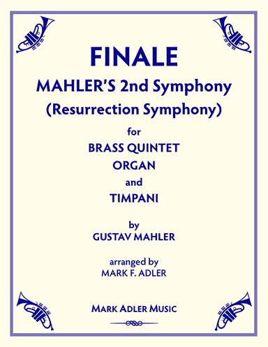 FINALE from MAHLER's 2nd SYMPHONY (Resurrection Symphony) (arr. Mark F. Adler)