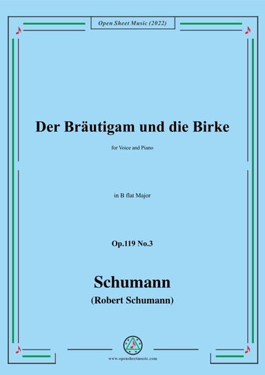 Schumann-Der Brautigam und die Birke,Op.119 No.3,in B flat Major (arr. OSM Press)