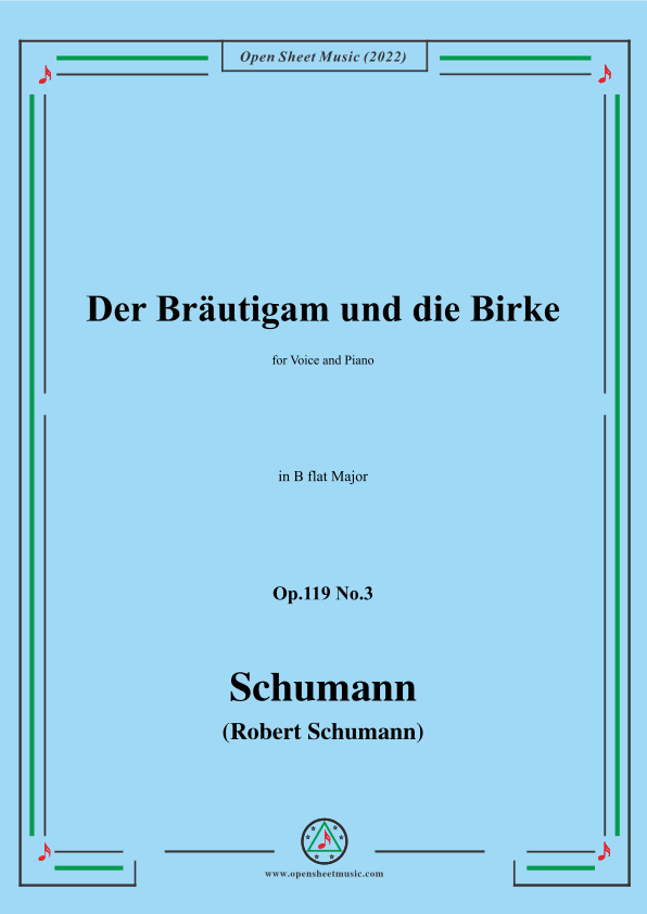 Schumann-Der Brautigam und die Birke,Op.119 No.3,in B flat Major (arr. OSM Press)